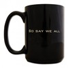 Battlestar Galactica So Say We All Mug