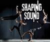 Shaping Sound show