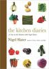"The Kitchen Diaries: A Year in the Kitchen with Nigel Slater" Nigel Slater