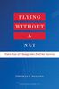 Flying Without a Net by Thomas J. DeLong