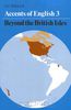 Accents of English: Volume 3: Beyond the British Isles