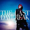 exist trace - THE LAST DAYBREAK (+DVD)[First Press Limited Edition]