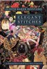 Elegant Stitches: An Illustrated Stitch Guide & Source Book of Inspiration