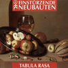 Einstürzende Neubauten ‎– Tabula Rasa (vinyl)
