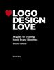 Logo Design Love : A Guide to Creating Iconic Brand Identities by David Airey