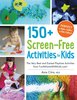 Книга 150+ Screen-Free Activities for Kids