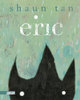 eric by Shaun Tan