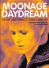 Moonage Daydream The Life & Times of Ziggy Stardust by David Bowie