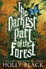 Holly Black - The Darkest Part of the Forest
