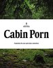 Cabin Porn: Inspiration for Your Quiet Place Somewhere