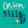 Orion and the Dark by Emma Yarlett