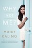 "Why Not Me?" by Mindy Kaling