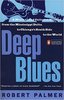 Robert Palmer "Deep Blues: A Musical and Cultural History of the Mississippi Delta"