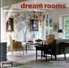 Dream Rooms : Inspirational Interiors from 100 Homes