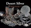 Desert Silver: Nomadic and Traditional Silver Jewellery from the Middle East and North Africa by Sigrid van Roode