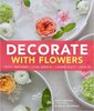 Книга "Decorate With Flowers"