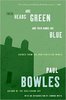 Bowles, P. Their Heads Are Green and Their Hands Are Blue: Scenes from the Non-Christian World