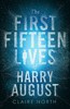 "The First Fifteen Lives of Harry August" by Claire North