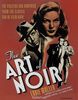 The Art of Noir: The Posters and Graphics from the Classic Era of Film Noir