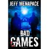 Bad Games (Jeff Menapace, book 1)