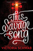 'This Savage Song' by Victoria Schwab