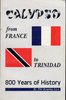 Calypso from France to Trinidad : 800 years of history by Roaring Lion