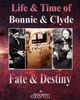 Life &amp; Time of Bonnie &amp; Clyde: Fate and Destiny