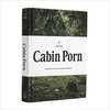 Cabin Porn: Inspiration for Your Quiet Place Somewhere