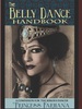 The Belly Dance Handbook: A Companion For The Serious Dancer