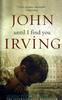 John Irving "Until I Find You"