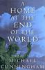 A home at the end of the world by Michael Cunningham