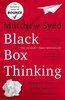 Black Box Thinking. Matthew Syed