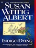 [(Indigo Dying)] [By (author) Susan Wittig Albert] published on (June, 2004)