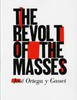 Jose Ortega y Gasset. The Revolt of the Masses.