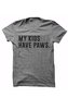 MY KIDS HAVE PAWS TEE