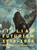 Каталог выставки Italian Futurism 1909-1944: Reconstructing the Universe (Guggenheim Museum)