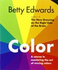 Betty Edwards "Color by Betty Edwards A Course in Mastering the Art of Mixing Colors"