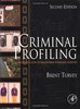 Criminal Profiling: An Introduction to Behavioral Evidence Analysis