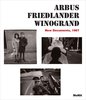 Arbus Friedlander Winogrand: New Documents