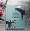 THE ILLUSTRATED COMPENDIUM OF AMAZING ANIMAL FACTS - SIGNED COPY!