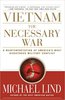 Vietnam: The Necessary War: A Reinterpretation of America's Most Disastrous Military Conflict