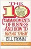 Bill Fromm "The 10 Commandments of Business and How to Break Them"