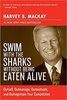 Harvey B Mackay "Swim with the Sharks Without Being Eaten Alive: Outsell, Outmanage, Outmotivate, and Outnegotiate Your Competition"