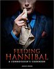 Feeding Hannibal: A Connoisseur's Cookbook by Janice Poon