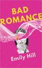 Bad Romance by Emily Hill