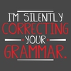 i'm silently correcting your grammar