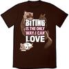 Biting Is The Only Way I Can Love Shirt