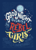 Good Night Stories for Rebel Girls