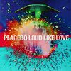 винил Placebo "Loud Like Love"