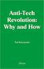 Anti-Tech Revolution: Why and How by Unabomber